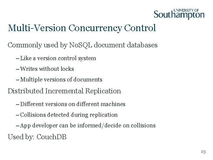 Multi-Version Concurrency Control Commonly used by No. SQL document databases – Like a version