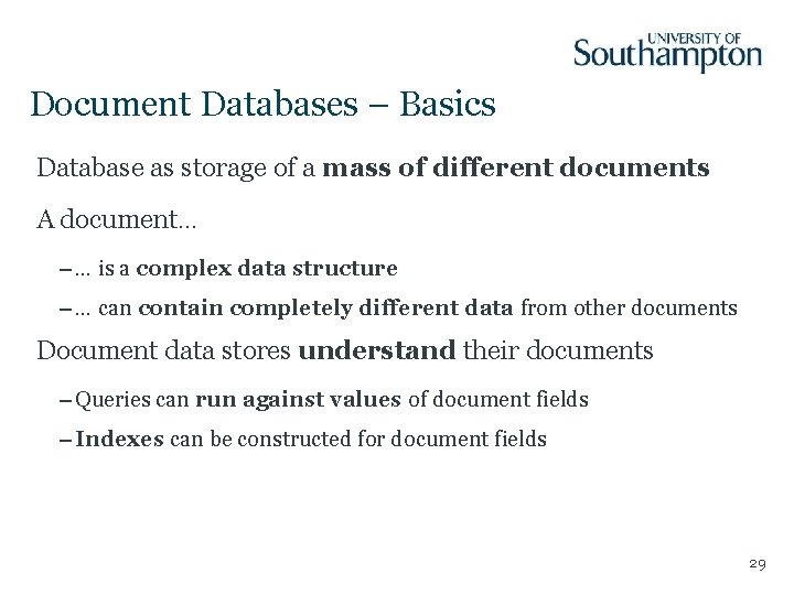 Document Databases – Basics Database as storage of a mass of different documents A