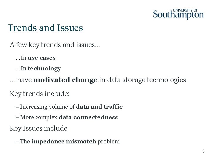 Trends and Issues A few key trends and issues… …In use cases …In technology