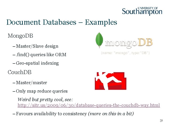 Document Databases – Examples Mongo. DB – Master/Slave design –. find() queries like ORM