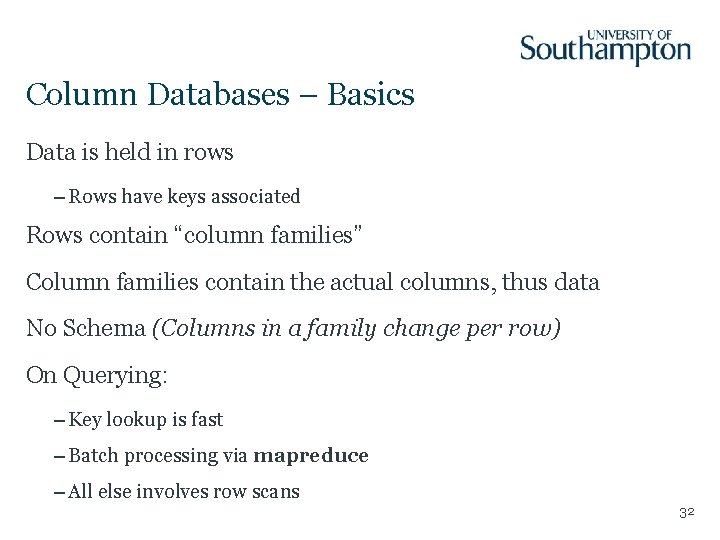 Column Databases – Basics Data is held in rows – Rows have keys associated