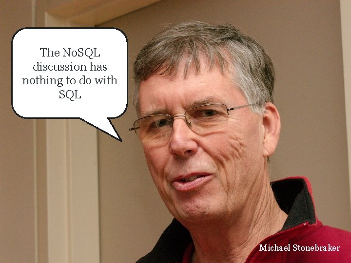 The No. SQL discussion has nothing to do with SQL Michael Stonebraker 