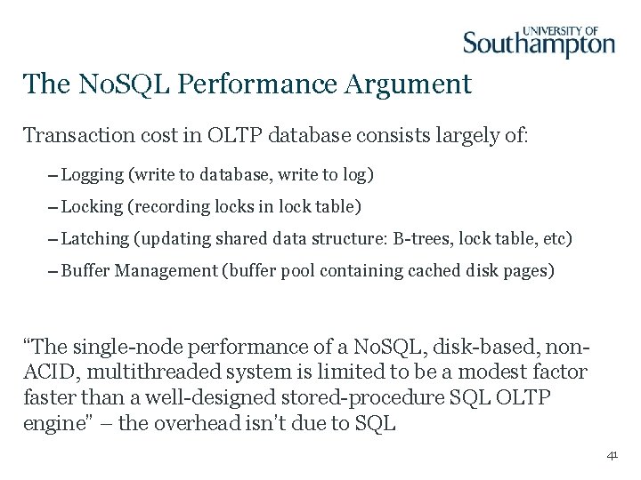 The No. SQL Performance Argument Transaction cost in OLTP database consists largely of: –