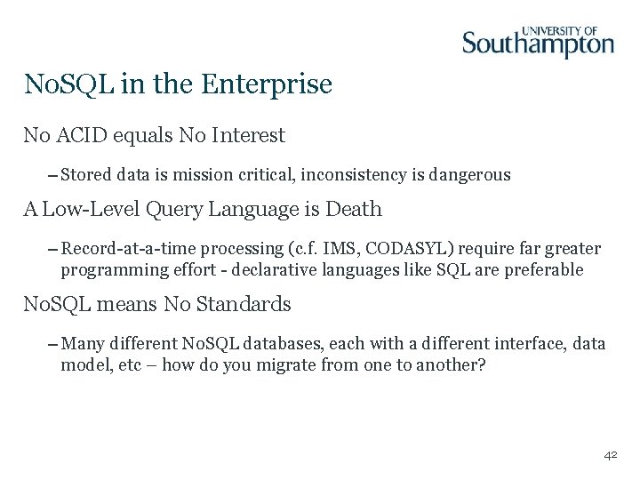 No. SQL in the Enterprise No ACID equals No Interest – Stored data is