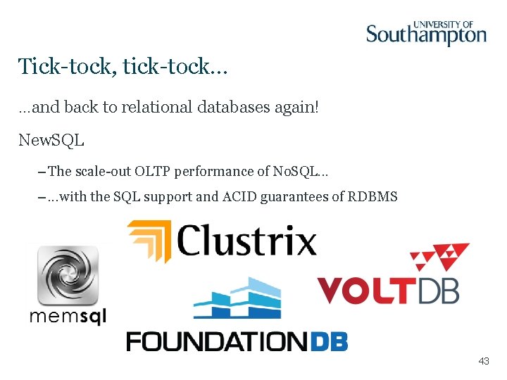 Tick-tock, tick-tock. . . and back to relational databases again! New. SQL – The