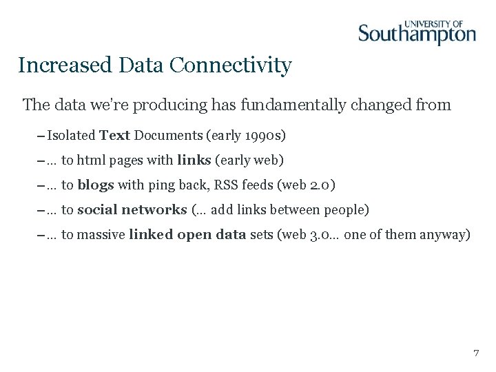 Increased Data Connectivity The data we’re producing has fundamentally changed from – Isolated Text