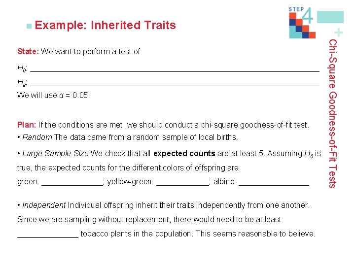 Inherited Traits H 0: _________________________________ Ha: _________________________________ We will use α = 0. 05.