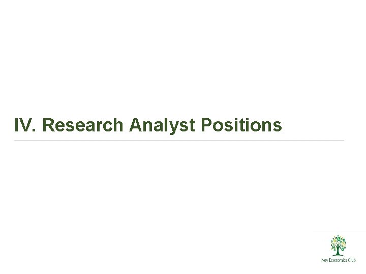 IV. Research Analyst Positions 