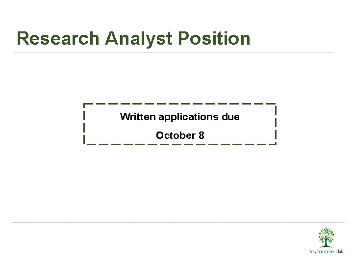 Research Analyst Position Written applications due October 8 