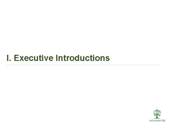 I. Executive Introductions 