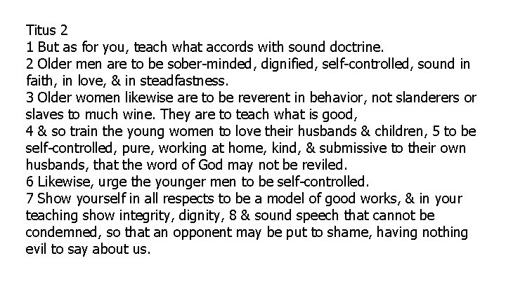 Titus 2 1 But as for you, teach what accords with sound doctrine. 2