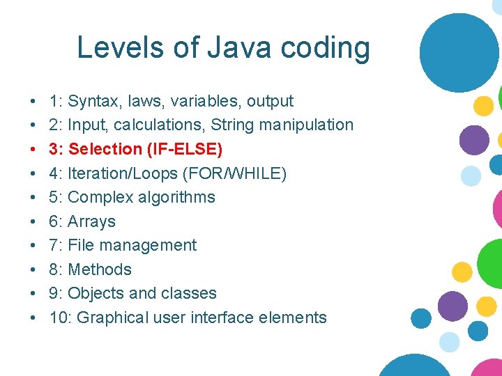 Levels of Java coding • • • 1: Syntax, laws, variables, output 2: Input,