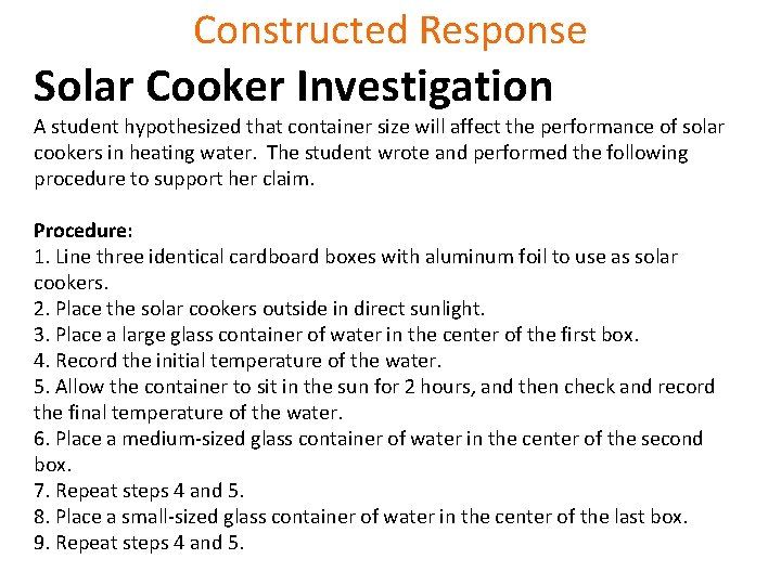 Constructed Response Solar Cooker Investigation A student hypothesized that container size will affect the