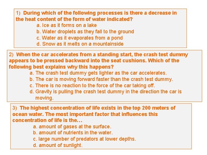 1) During which of the following processes is there a decrease in the heat