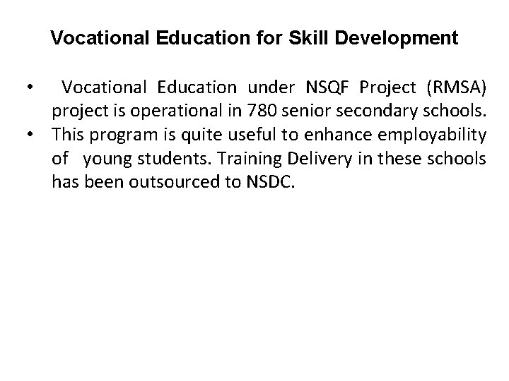 Vocational Education for Skill Development • Vocational Education under NSQF Project (RMSA) project is