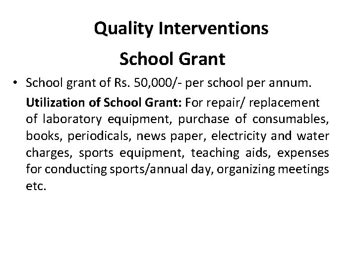 Quality Interventions School Grant • School grant of Rs. 50, 000/- per school per