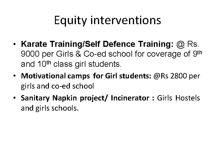 Equity interventions • Karate Training/Self Defence Training: @ Rs. 9000 per Girls & Co-ed