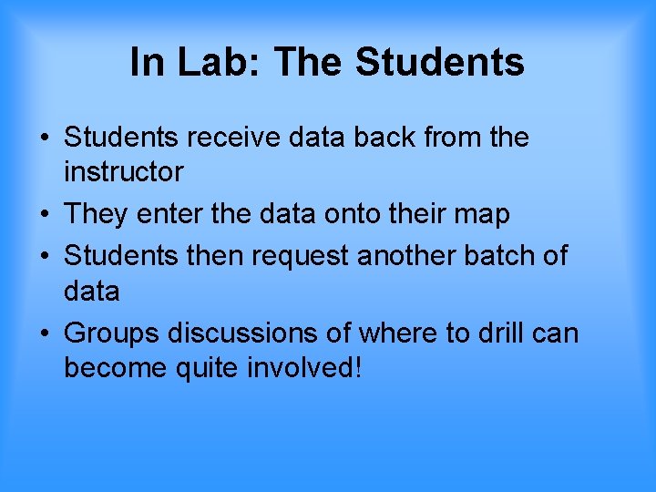 In Lab: The Students • Students receive data back from the instructor • They