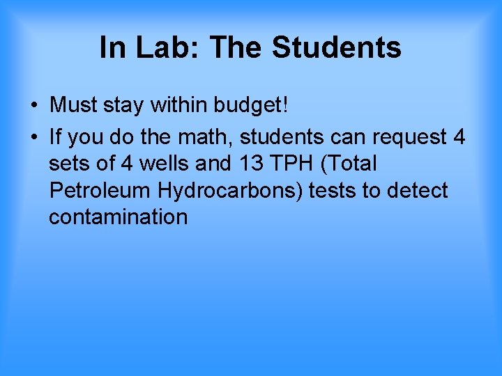 In Lab: The Students • Must stay within budget! • If you do the