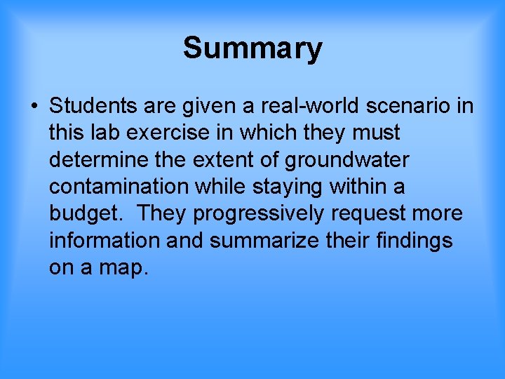 Summary • Students are given a real-world scenario in this lab exercise in which