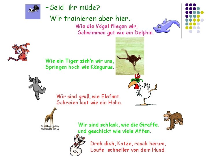 -Seid ihr müde? Wir trainieren aber hier. Wie die Vögel fliegen wir, Schwimmen gut