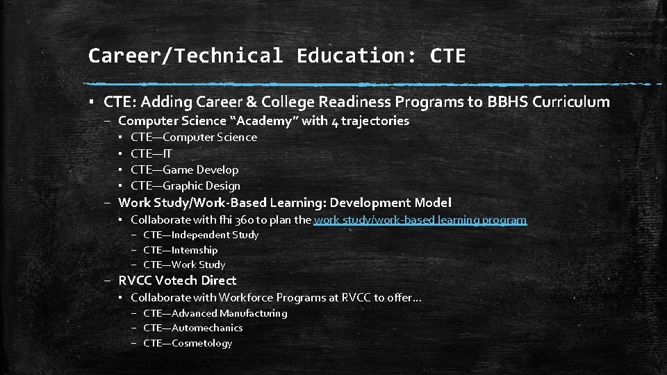 Career/Technical Education: CTE ▪ CTE: Adding Career & College Readiness Programs to BBHS Curriculum