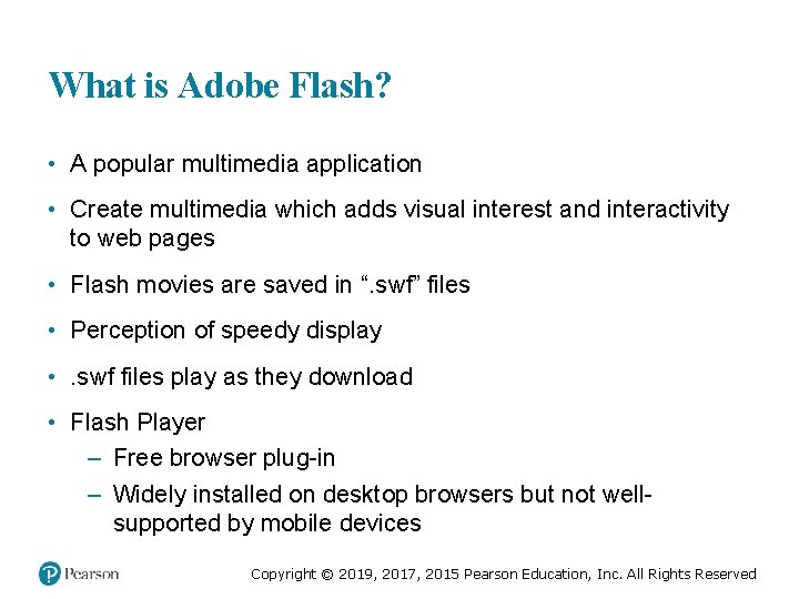 What is Adobe Flash? • A popular multimedia application • Create multimedia which adds