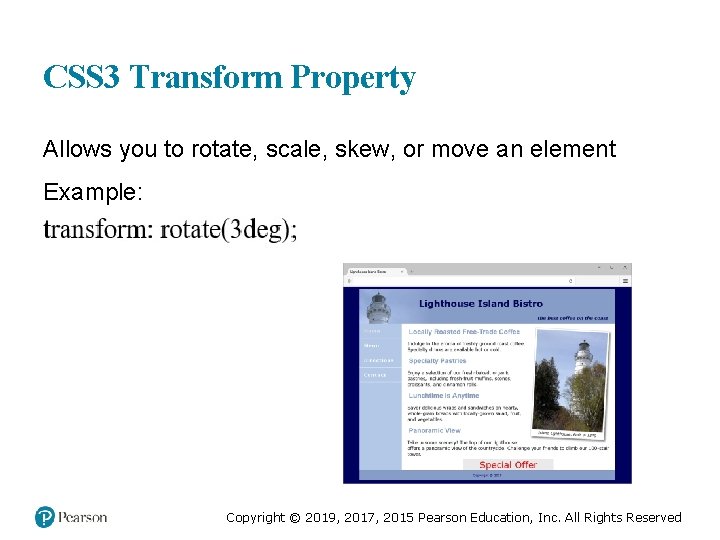 CSS 3 Transform Property Allows you to rotate, scale, skew, or move an element