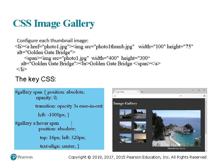 CSS Image Gallery The key CSS: Copyright © 2019, 2017, 2015 Pearson Education, Inc.