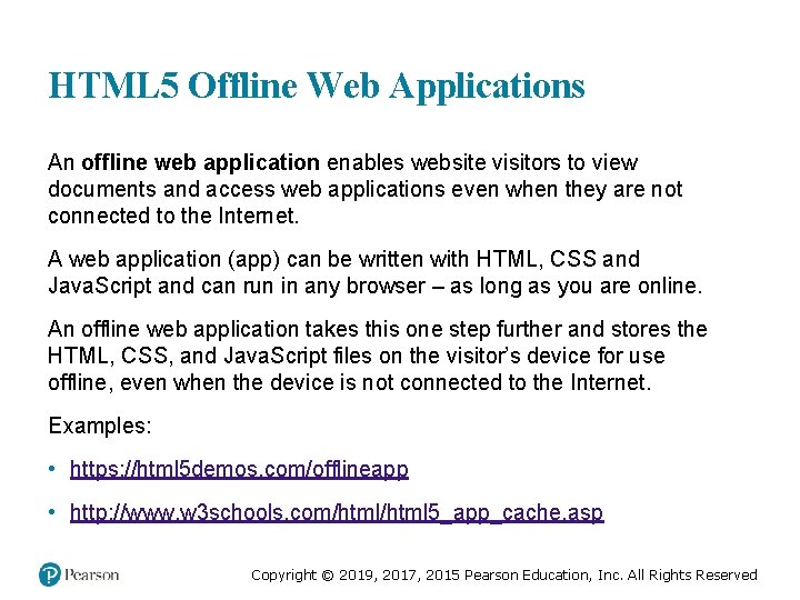 HTML 5 Offline Web Applications An offline web application enables website visitors to view