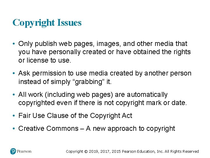 Copyright Issues • Only publish web pages, images, and other media that you have