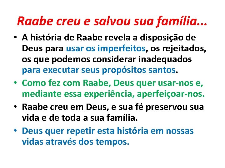 Raabe creu e salvou sua família. . . • A história de Raabe revela