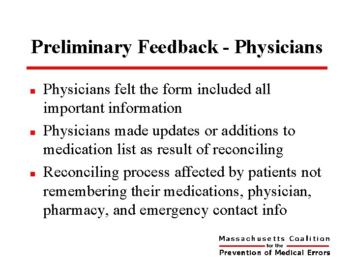 Preliminary Feedback - Physicians n n n Physicians felt the form included all important