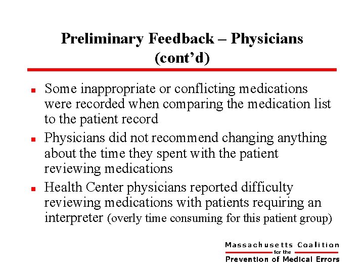 Preliminary Feedback – Physicians (cont’d) n n n Some inappropriate or conflicting medications were