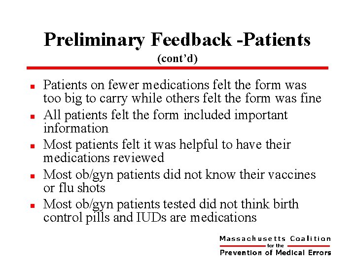 Preliminary Feedback -Patients (cont’d) n n n Patients on fewer medications felt the form