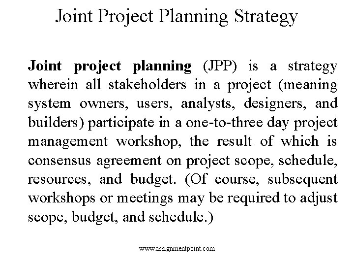 Joint Project Planning Strategy Joint project planning (JPP) is a strategy wherein all stakeholders Joint Project Planning Strategy Joint project planning (JPP) is a strategy wherein all stakeholders