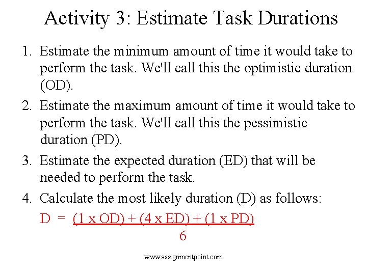 Activity 3: Estimate Task Durations 1. Estimate the minimum amount of time it would