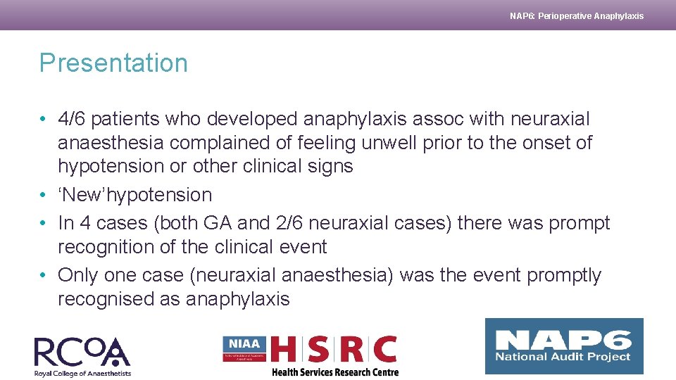 NAP 6: Perioperative Anaphylaxis Presentation • 4/6 patients who developed anaphylaxis assoc with neuraxial