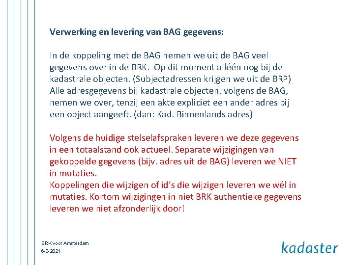 Verwerking en levering van BAG gegevens: In de koppeling met de BAG nemen we