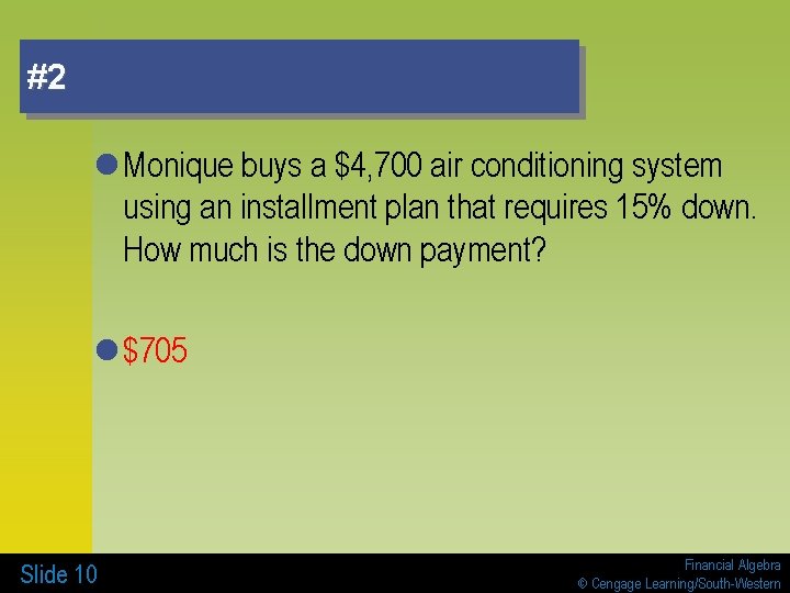 #2 l Monique buys a $4, 700 air conditioning system using an installment plan