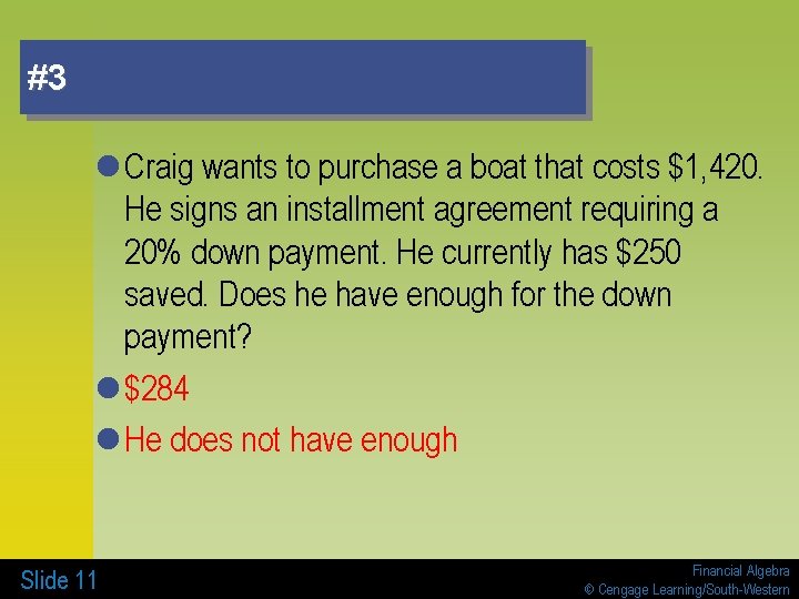 #3 l Craig wants to purchase a boat that costs $1, 420. He signs
