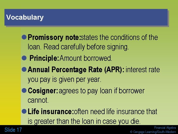 Vocabulary l Promissory note: states the conditions of the loan. Read carefully before signing.