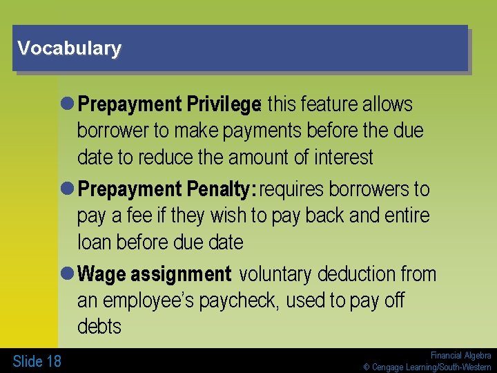 Vocabulary l Prepayment Privilege: this feature allows borrower to make payments before the due