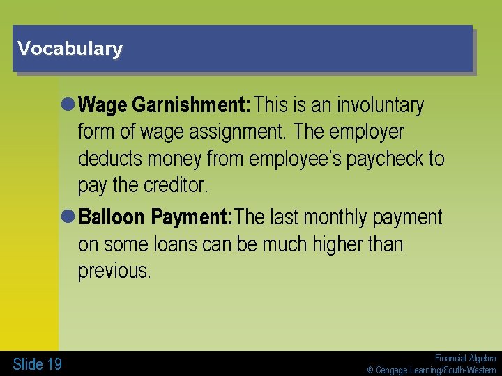 Vocabulary l Wage Garnishment: This is an involuntary form of wage assignment. The employer Vocabulary l Wage Garnishment: This is an involuntary form of wage assignment. The employer