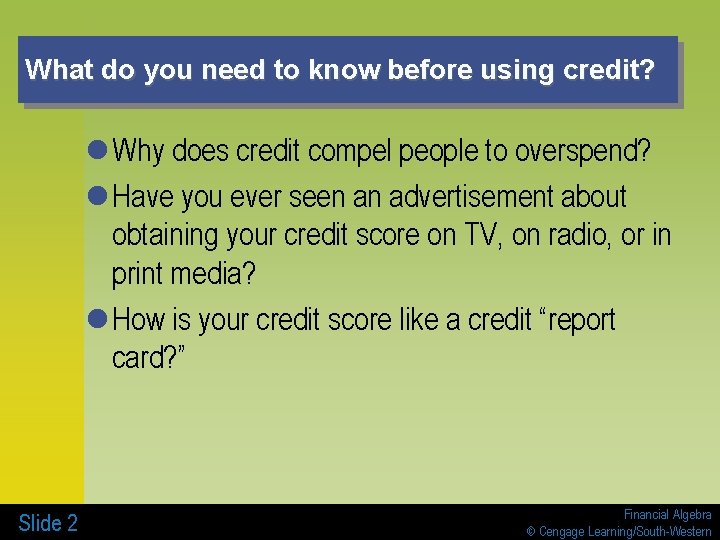 What do you need to know before using credit? l Why does credit compel