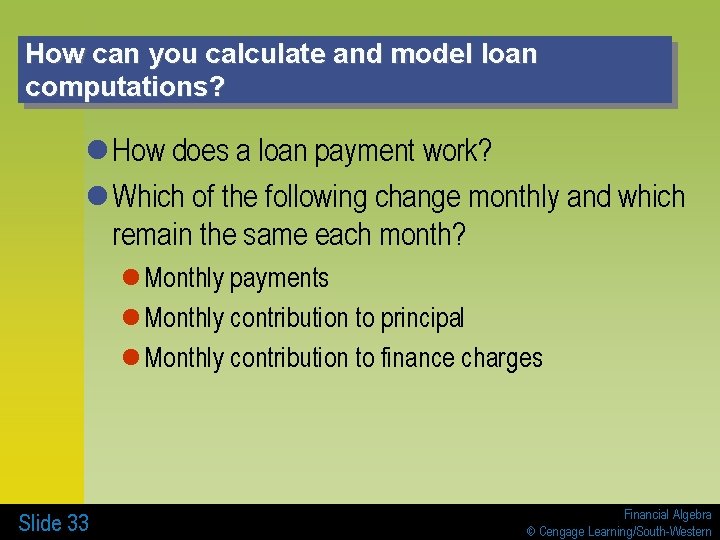 How can you calculate and model loan computations? l How does a loan payment