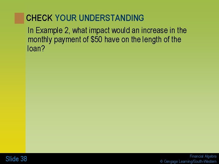 CHECK YOUR UNDERSTANDING In Example 2, what impact would an increase in the monthly