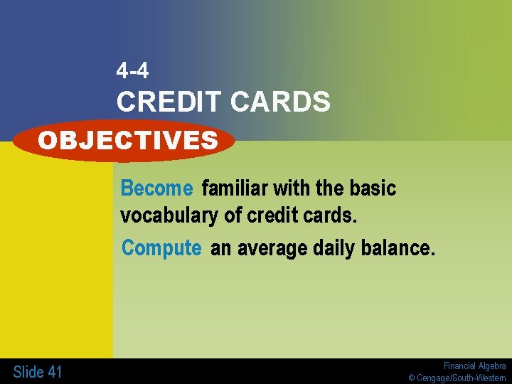 4 -4 CREDIT CARDS OBJECTIVES Become familiar with the basic vocabulary of credit cards.