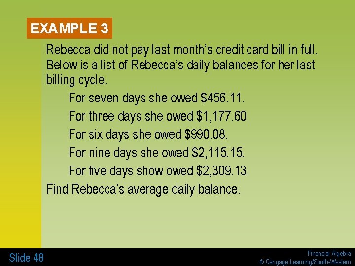 EXAMPLE 3 Rebecca did not pay last month’s credit card bill in full. Below