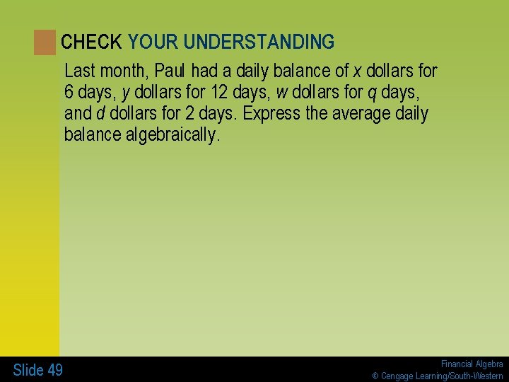 CHECK YOUR UNDERSTANDING Last month, Paul had a daily balance of x dollars for
